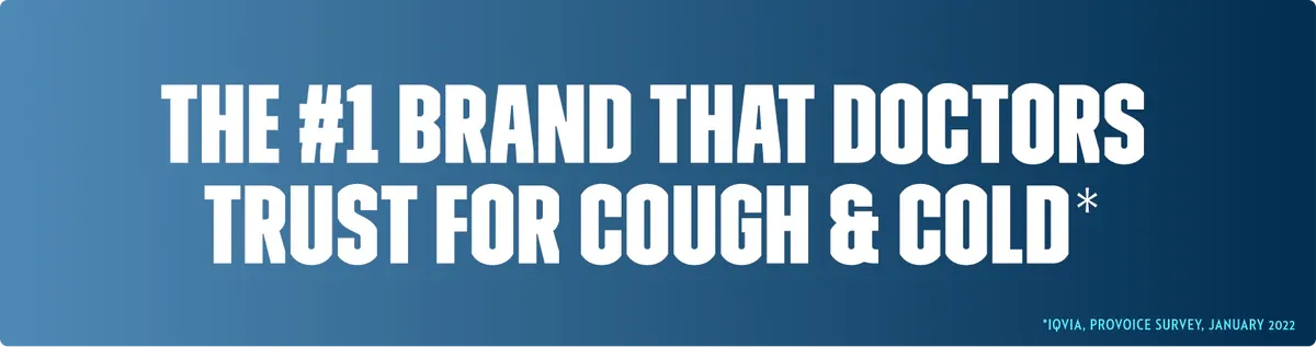 The #1 Brand That Doctors Trust For Cough & Cold*